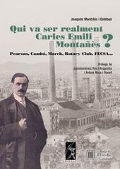 Qui va ser realment Carles Emili Montañè Qui va ser realment Carles Emili Montañè