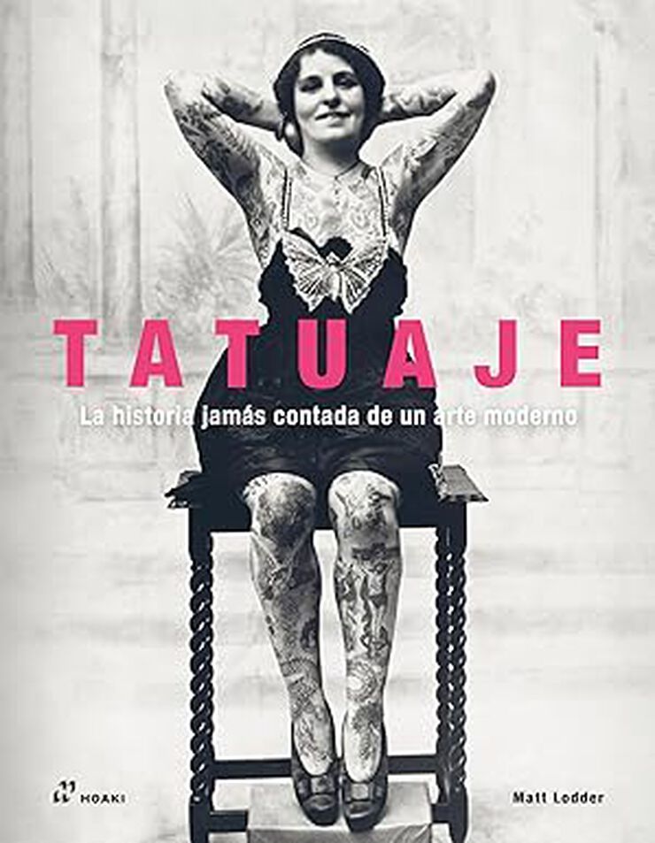 Tatuaje. La historia jamás contada de un arte moderno