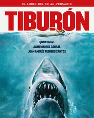 Tiburón. El libro del 50 aniversario Tiburón. El libro del 50 aniversario