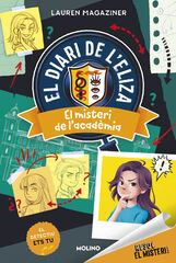 Resol el misteri! El diari de l'Eliza 1 - El misteri de l'acadèmia Resol el misteri! El diari de l'Eliza 1 - El misteri de l'acadèmia