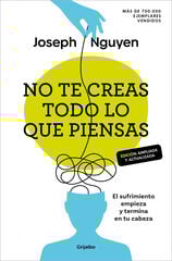 No te creas todo lo que piensas (edición ampliada y actualizada) No te creas todo lo que piensas (edición ampliada y actualizada)