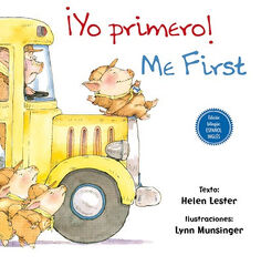 ¡Yo primero! Me first! ¡Yo primero! Me first!