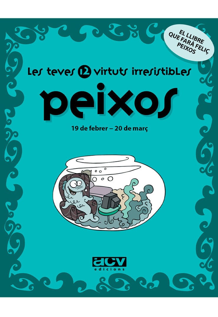 Teves 12 virtuts irresistibles: peixos,