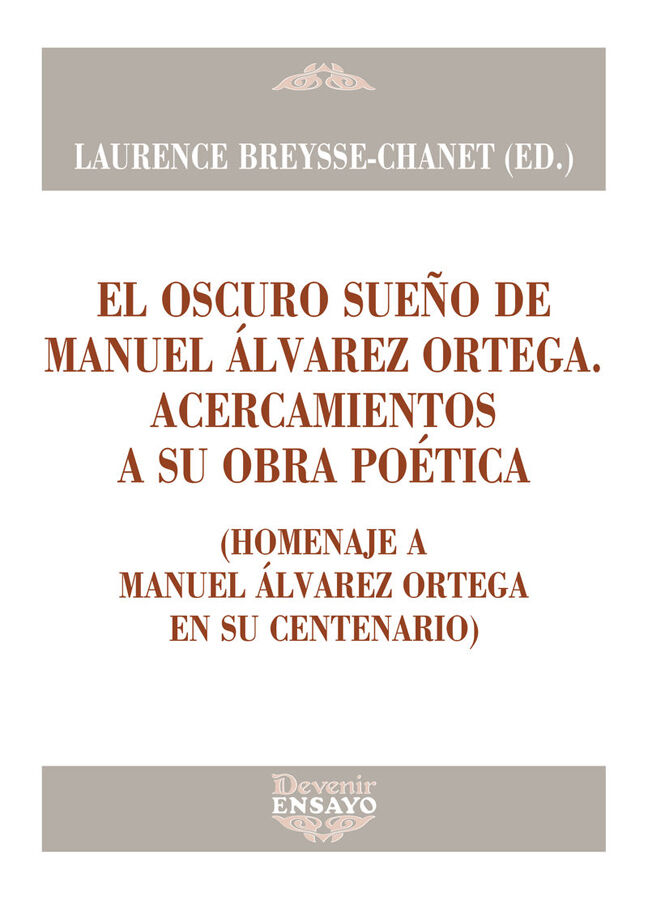 El oscuro sue&ntilde;o de Manuel &Aacute;lvarez Ortega. Acercamientos a su obra po&eacute;tica