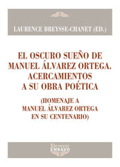 El oscuro sueño de Manuel Álvarez Ortega. Acercamientos a su obra poética