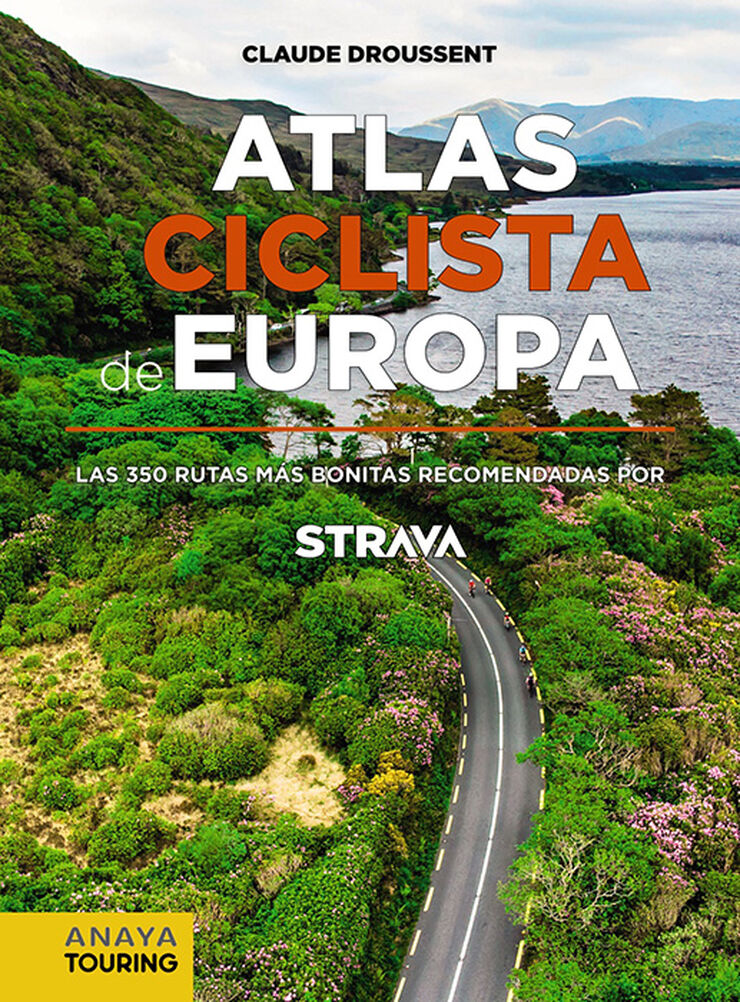 Atlas Ciclista de Europa. Las 350 rutas más bonitas recomendadas porSTRAVA