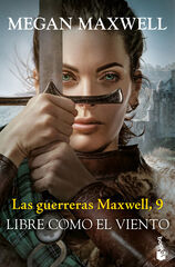 Las guerreras Maxwell, 9. Libre como el viento Las guerreras Maxwell, 9. Libre como el viento