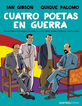 Cuatro poetas en guerra (novela gráfica) Cuatro poetas en guerra (novela gráfica)