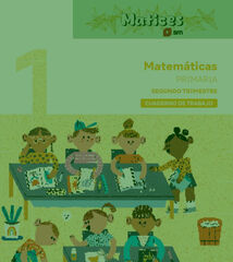 Cuaderno de Matemáticas. 1º Primaria. 2º Trimestre. Matices
