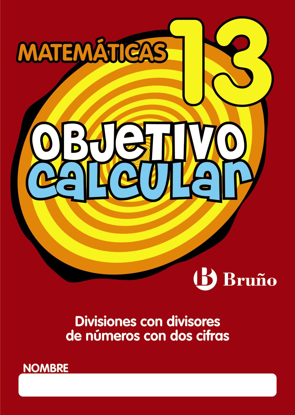 OBJETIVO CALCULAR 13 PRIMARIA Bru&ntilde;o Quaderns 9788421666449