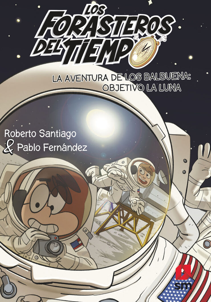 La aventura de los Balbuena: objetivo, la luna (los forasteros del tiempo 12)