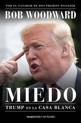 Miedo. Trump en la Casa Blanca Miedo. Trump en la Casa Blanca