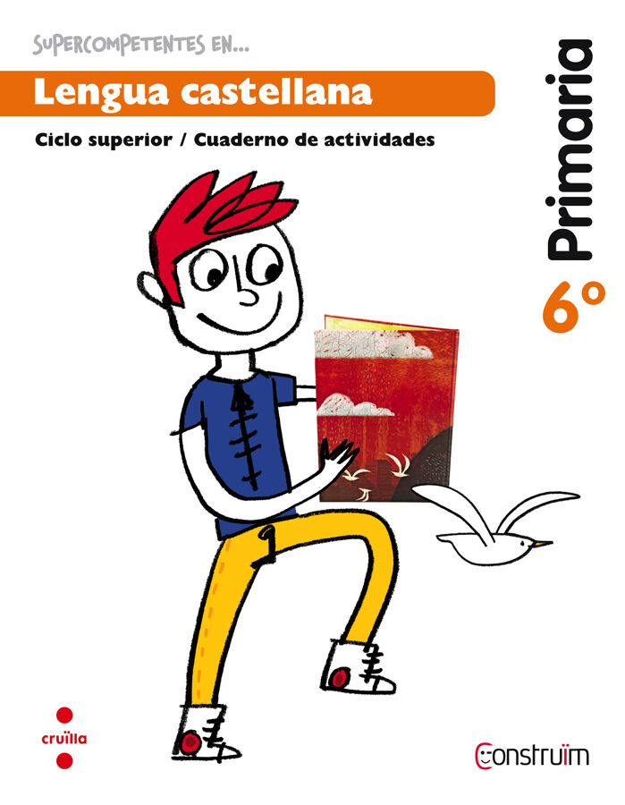 Supercompetentes en... Lengua castellana. 6 Primaria. Constru&iuml;m. Cuaderno
