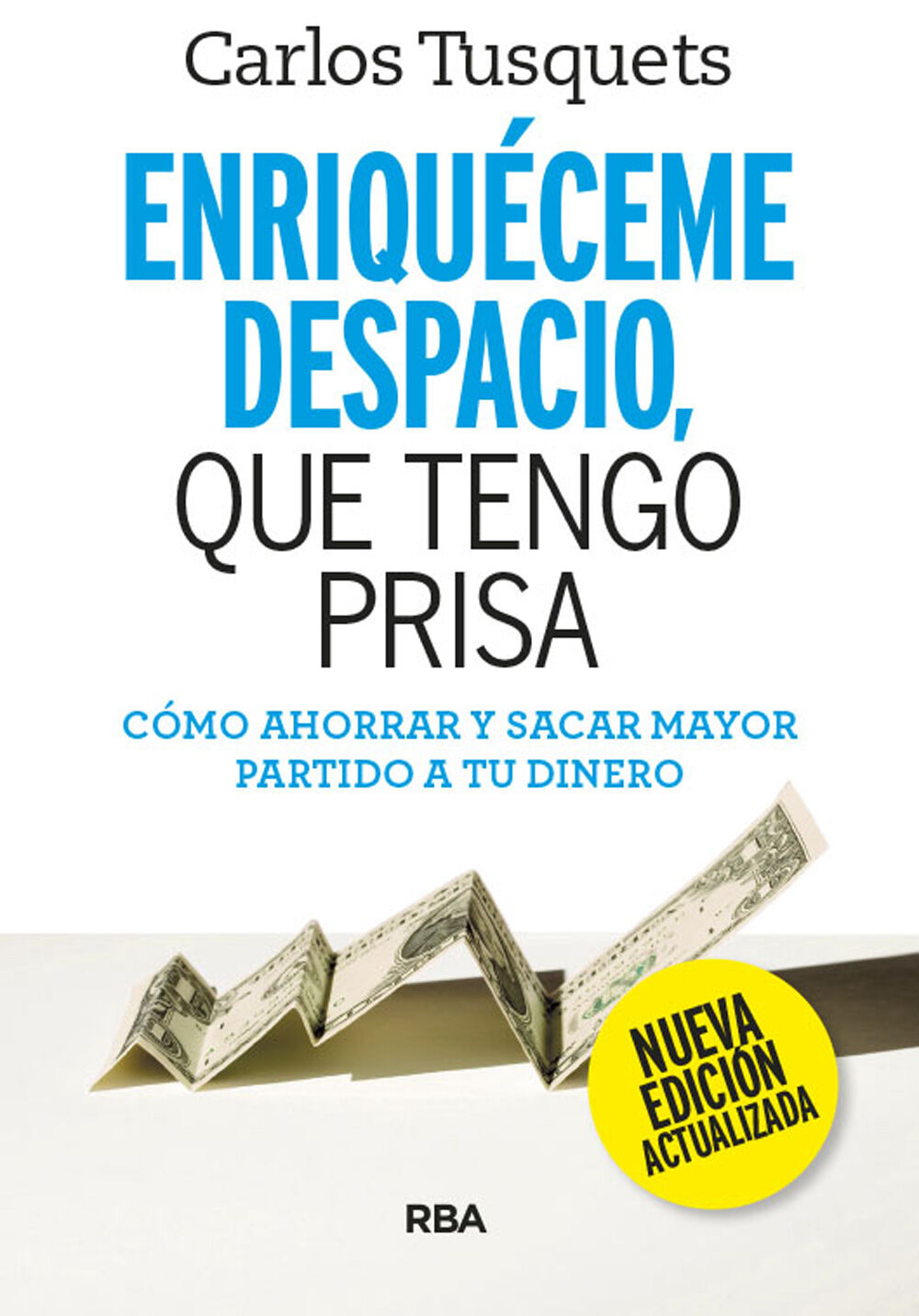 Enriqu&eacute;ceme despacio que tengo prisa. Edici&oacute;n actualizada.