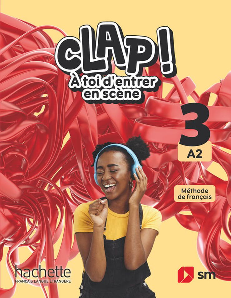 M&eacute;thode de fran&ccedil;ais. 3 Secundaria. A2. Clap! &Agrave; toi d'entrer en sc&egrave;ne
