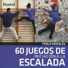 60 JUEGOS DE INICIACION A LA ESCALADA 60 JUEGOS DE INICIACION A LA ESCALADA