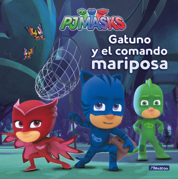 Gatuno y el comando mariposa (Un cuento de PJ Masks)