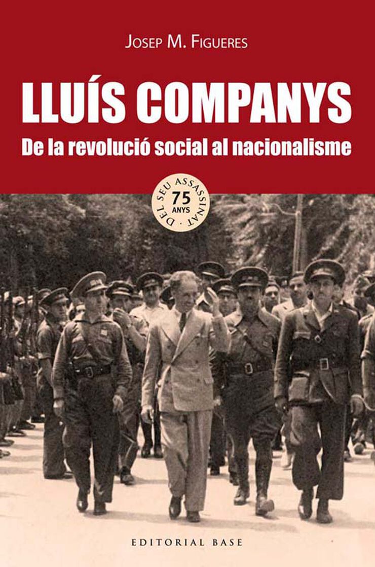 Lluís Companys. De la revolució social al nacionalisme