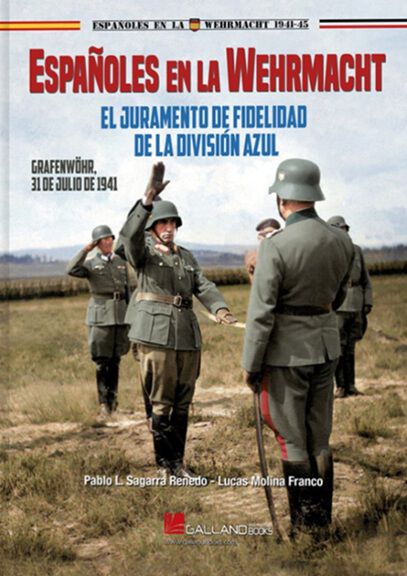 Espa&ntilde;oles en la Wehrmacht. Divisi&oacute;n Azul