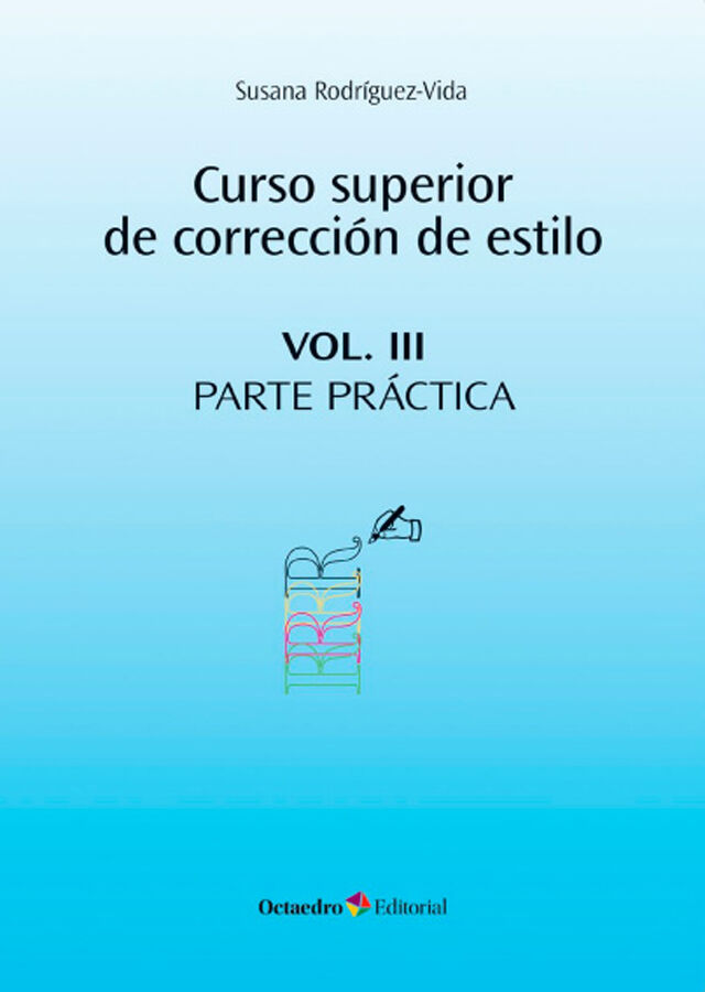 Curso superior de correcci&oacute;n de estilo. Vol. III. Parte pr&aacute;ctica