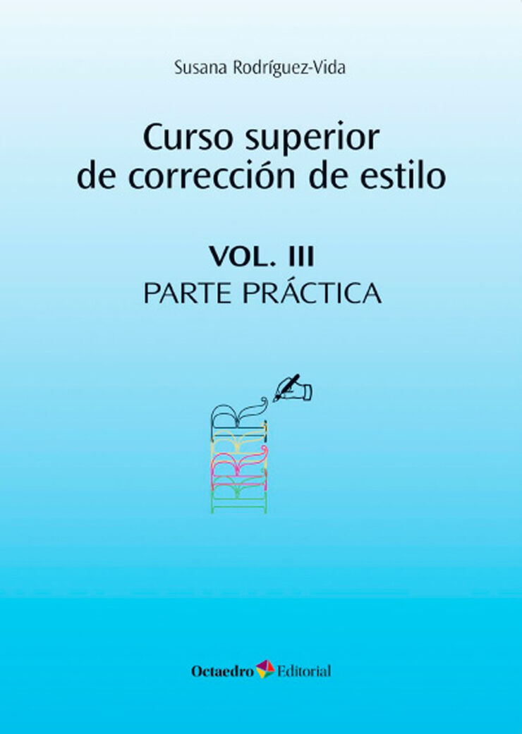 Curso superior de corrección de estilo. Vol. III. Parte práctica