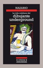 Vida cotidiana del dibujante underground Vida cotidiana del dibujante underground