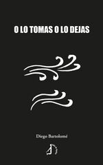 O lo tomas o lo dejas