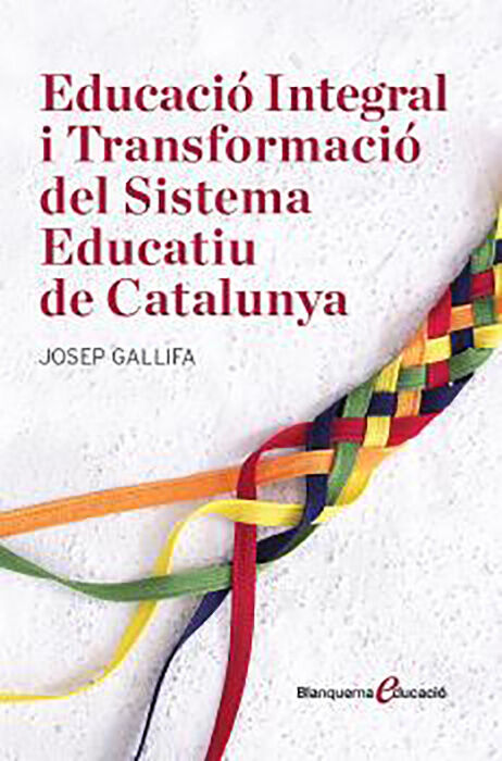 Educaci&oacute; Integral i Transformaci&oacute; del Sistema Educatiu de Catalunya