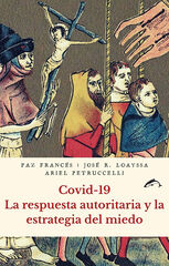 Covid-19. La respuesta autoritaria y la estratégia del miedo Covid-19. La respuesta autoritaria y la estratégia del miedo