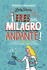 ¡Eres un milagro andante! ¡Eres un milagro andante!