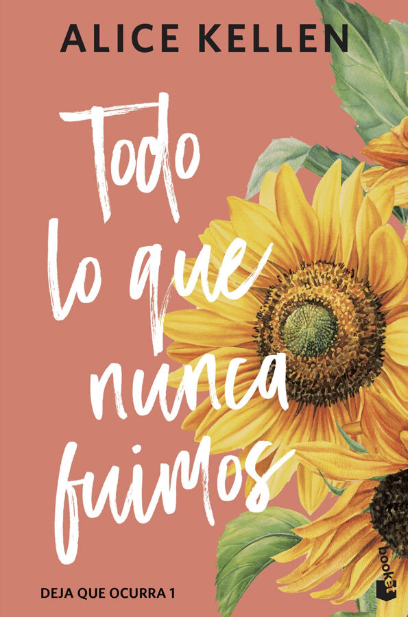 Todo lo que nunca fuimos (Deja que ocurra, 1)
