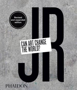 JR. Can Art Change The World