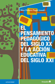 El pensamiento pedag&oacute;gico del siglo XX y la acci&oacute;n educativa del siglo XXI