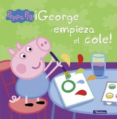 ¡George empieza el cole! (Un cuento de Peppa Pig) ¡George empieza el cole! (Un cuento de Peppa Pig)