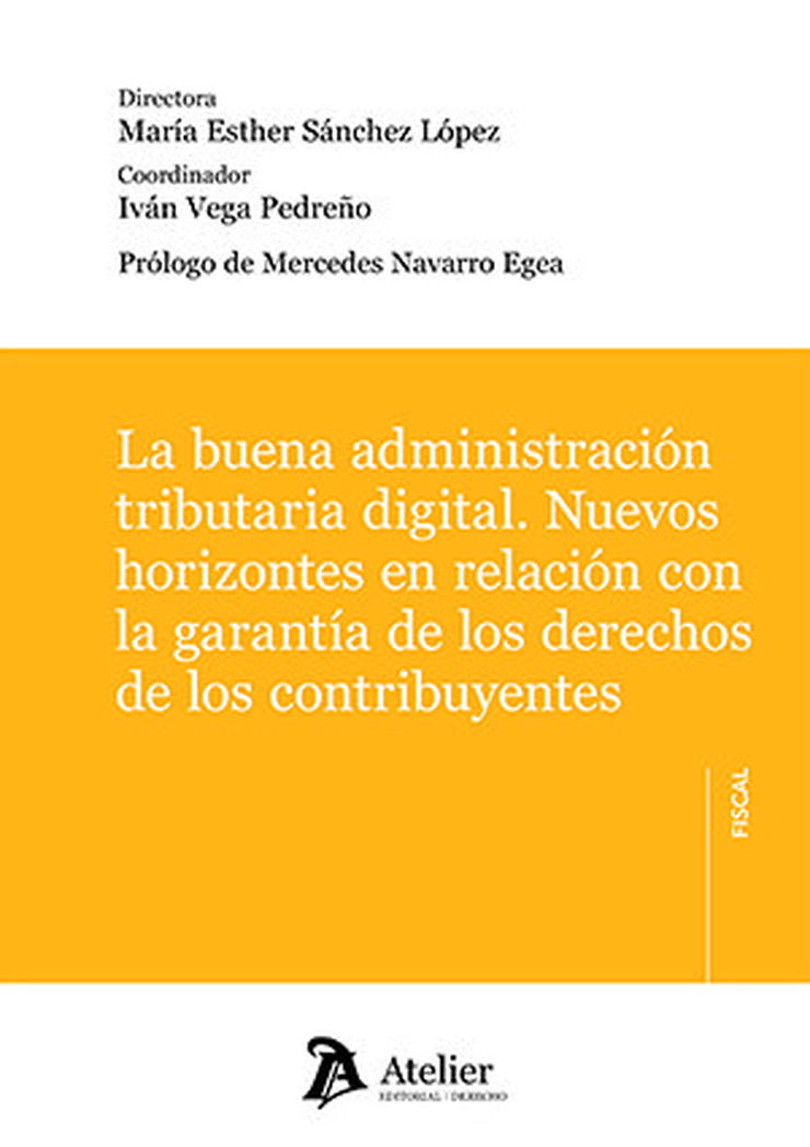 La buena administraci&oacute;n tributaria digital. Nuevos horizontes en relaci&oacute;n con la garant&iacute;a de los dchos. contribuyentes