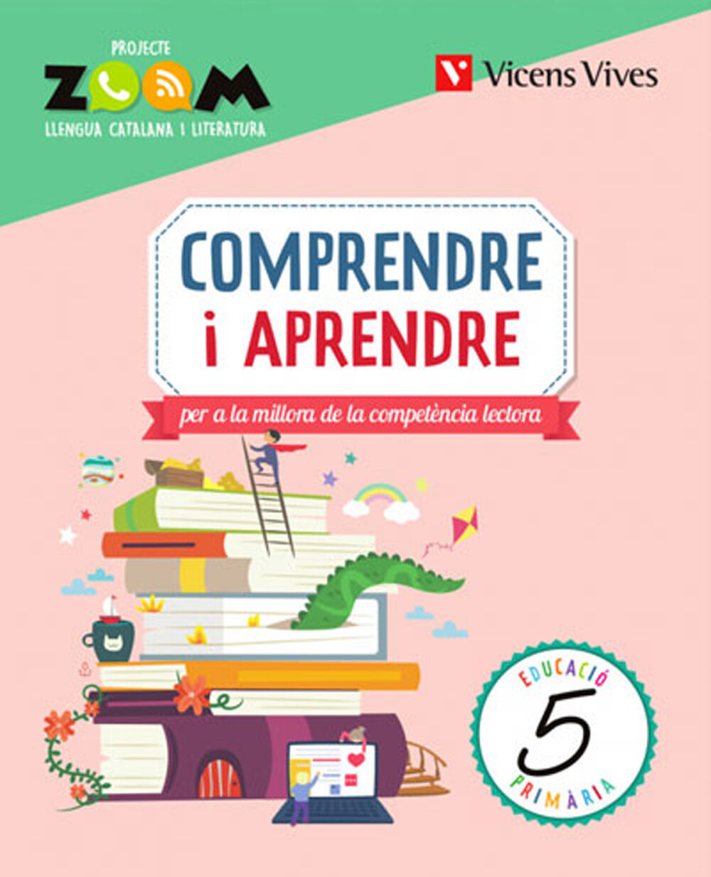Comprendre i Aprendre 5&egrave; Prim.. Projecte Zoom