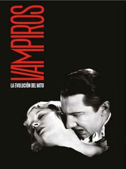Vampiros. La Evoluci&oacute;n Del Mito