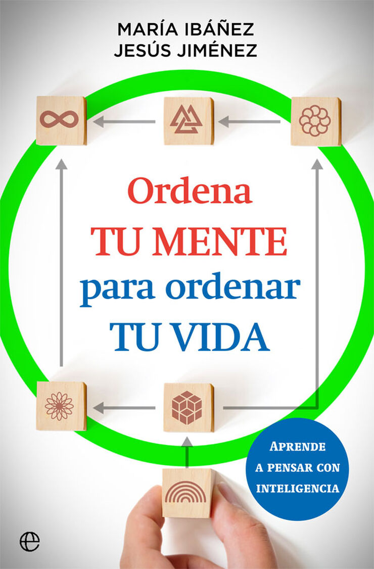 Ordena tu mente para ordenar tu vida