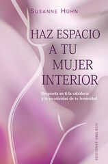 Haz espacio a tu mujer interior Haz espacio a tu mujer interior