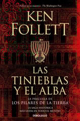 Las tinieblas y el alba (La precuela de Los pilares de la Tierra) Las tinieblas y el alba (La precuela de Los pilares de la Tierra)