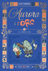 Aurora i l'Orc. El company nou Aurora i l'Orc. El company nou