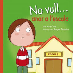 No vull... anar a l'escola No vull... anar a l'escola