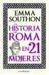 La historia de Roma en 21 mujeres