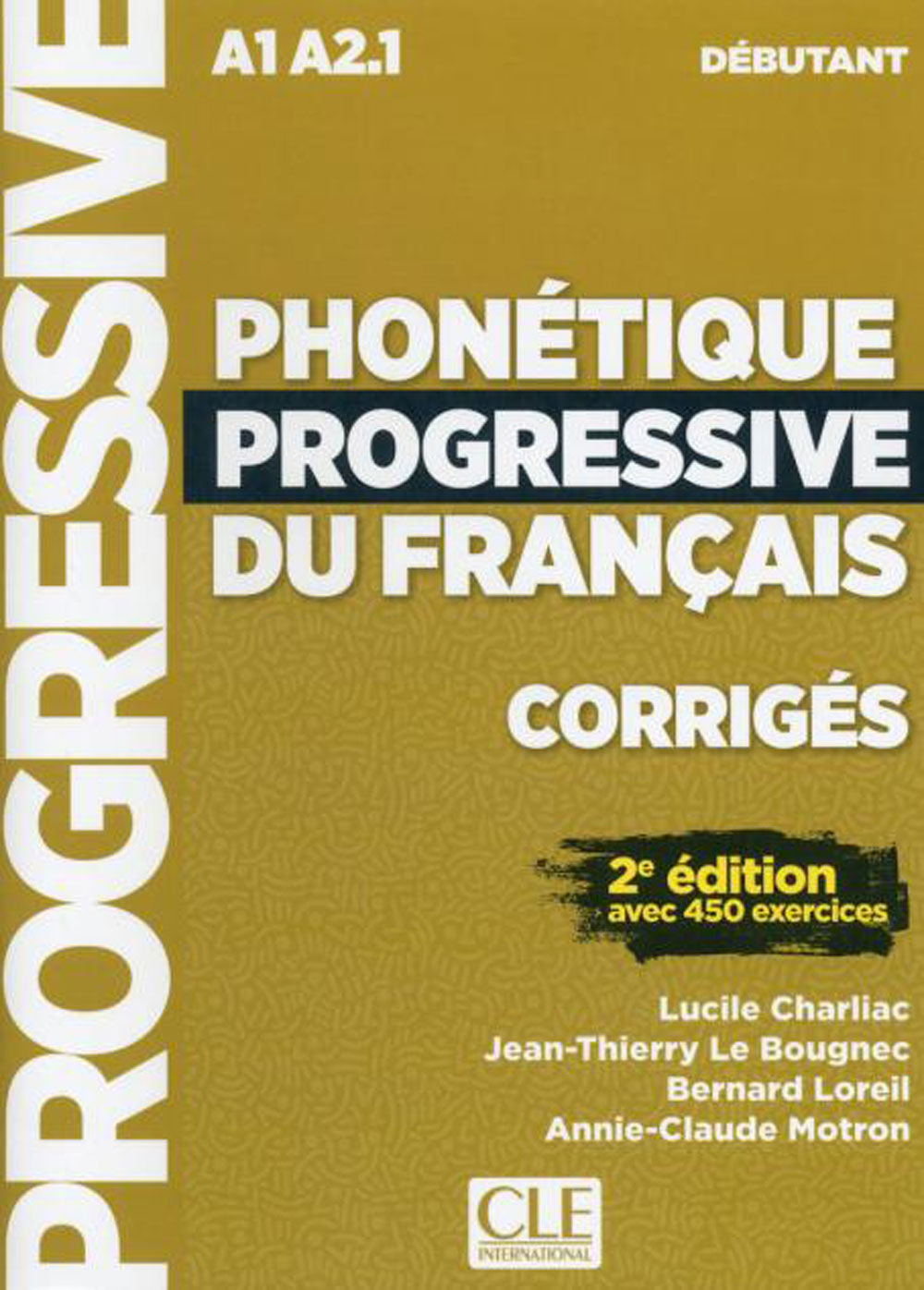 Phon&eacute;tique Progressive Du Fran&ccedil;ais D&eacute;butant 2Eme Edition. Corrig&eacute;s
