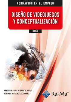 IFCD40 Dise&ntilde;o de videojuegos y conceptualizaci&oacute;n