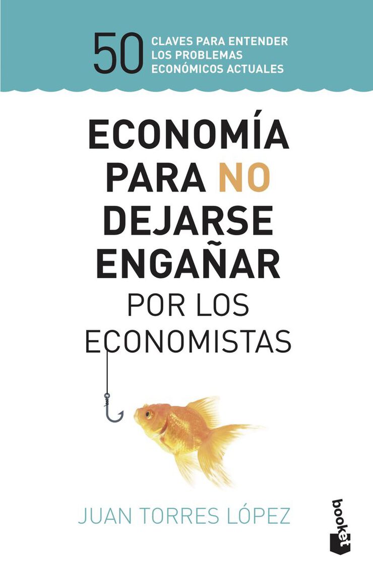 Economía para no dejarse engañar por los