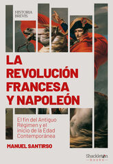 La Revolución francesa y Napoleón La Revolución francesa y Napoleón