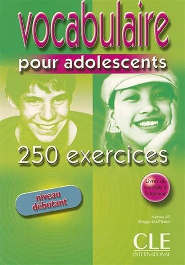 CLE 250 Vocabulaire Adolescent DEB/&Eacute;l&egrave;ve Cle 9782090335279