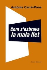 Com s'esbrava la mala llet Com s'esbrava la mala llet