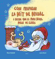 Com preparar la Nit de Nadal i evitar que el Pare Noel passi de llarg